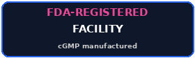 Made in an FDA-registered cGMP facility (not FDA-approved)